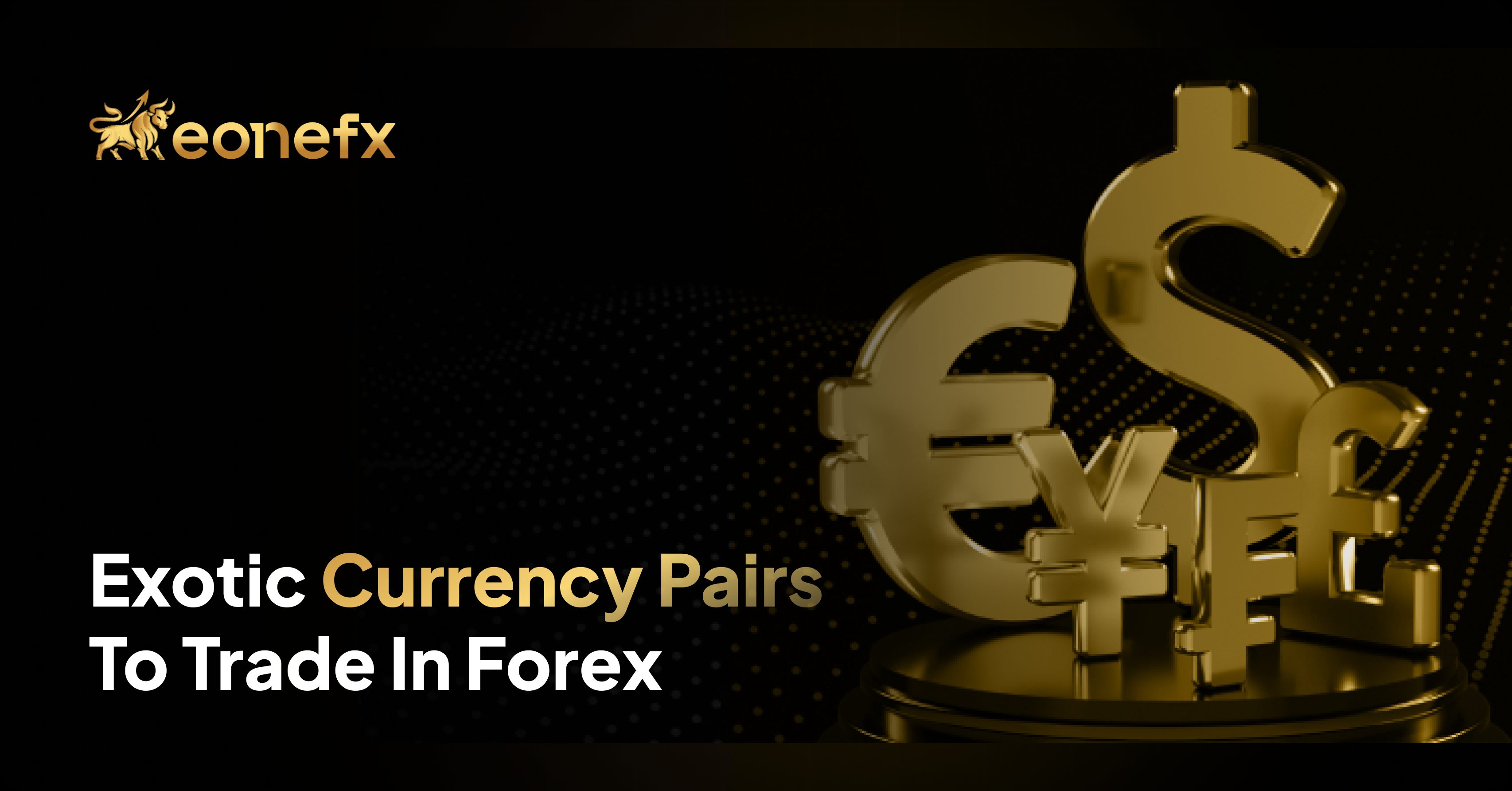 Exotic Currency Pairs to Trade in Forex